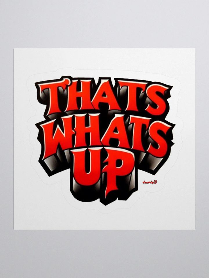 Vibrant 3D 'THAT'S WHAT'S UP' Sticker product image (1)
