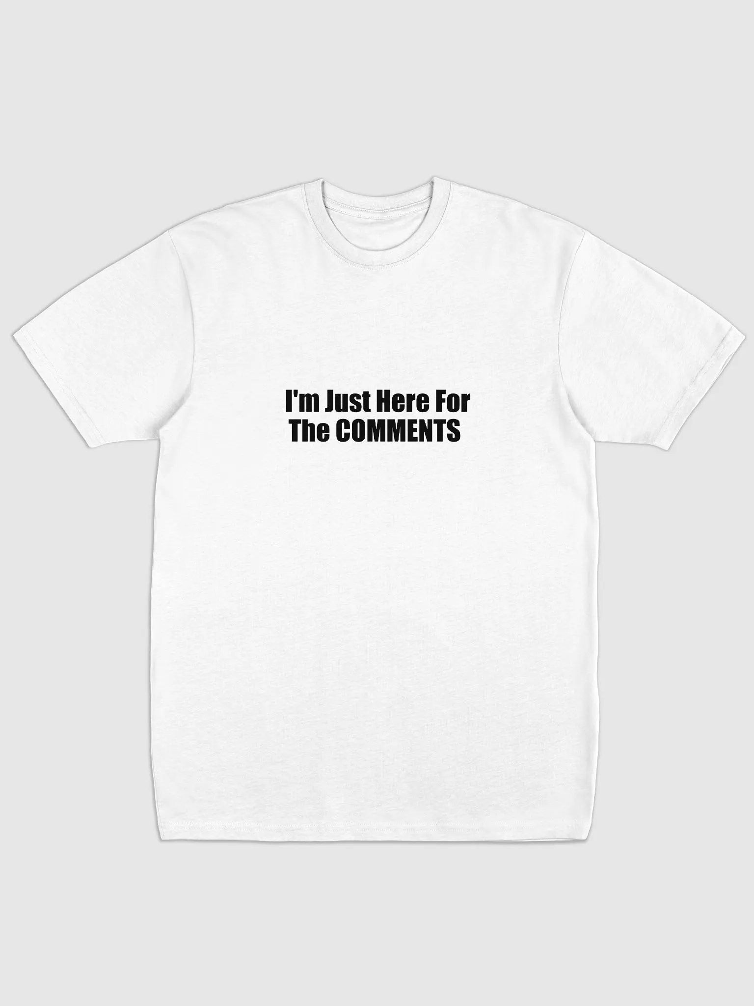 I'm Just Here For The Comments Tee product image (1)