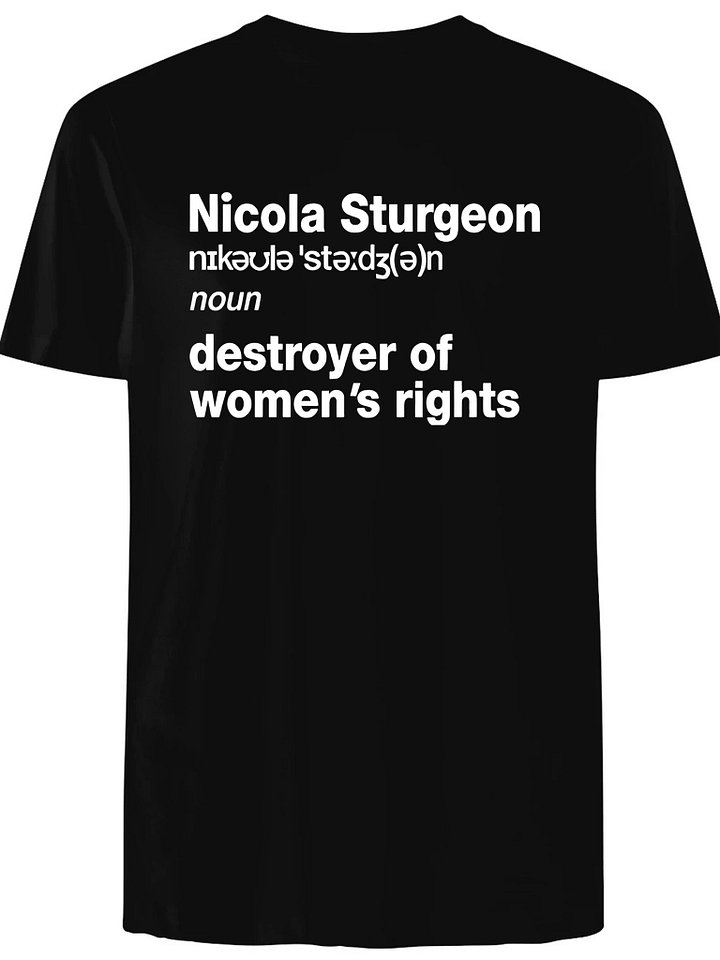 Nicola Sturgeon noun destroyed of women’s rights Shirt product image (1)