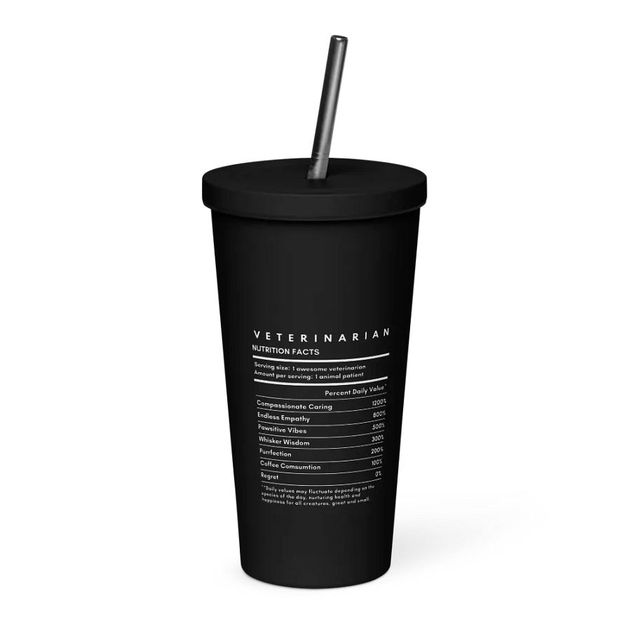 "Veterinarian Nutrition Facts" Insulated Tumbler with a Straw product image (6)