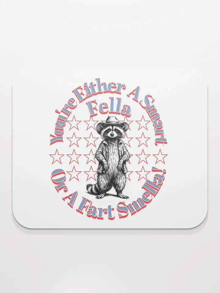 Youre Either A Smart Fella Or A Fart Smella Raccoon Wild West Rascal Mouse Pad product image (1)