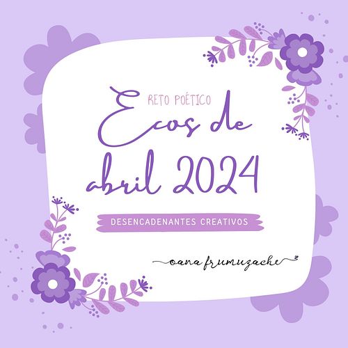 Este año inauguro mi propia version de #escapril, Ecos de abril 2024 ✧ escribir un poema al día, 30 desencadenantes creativos...
