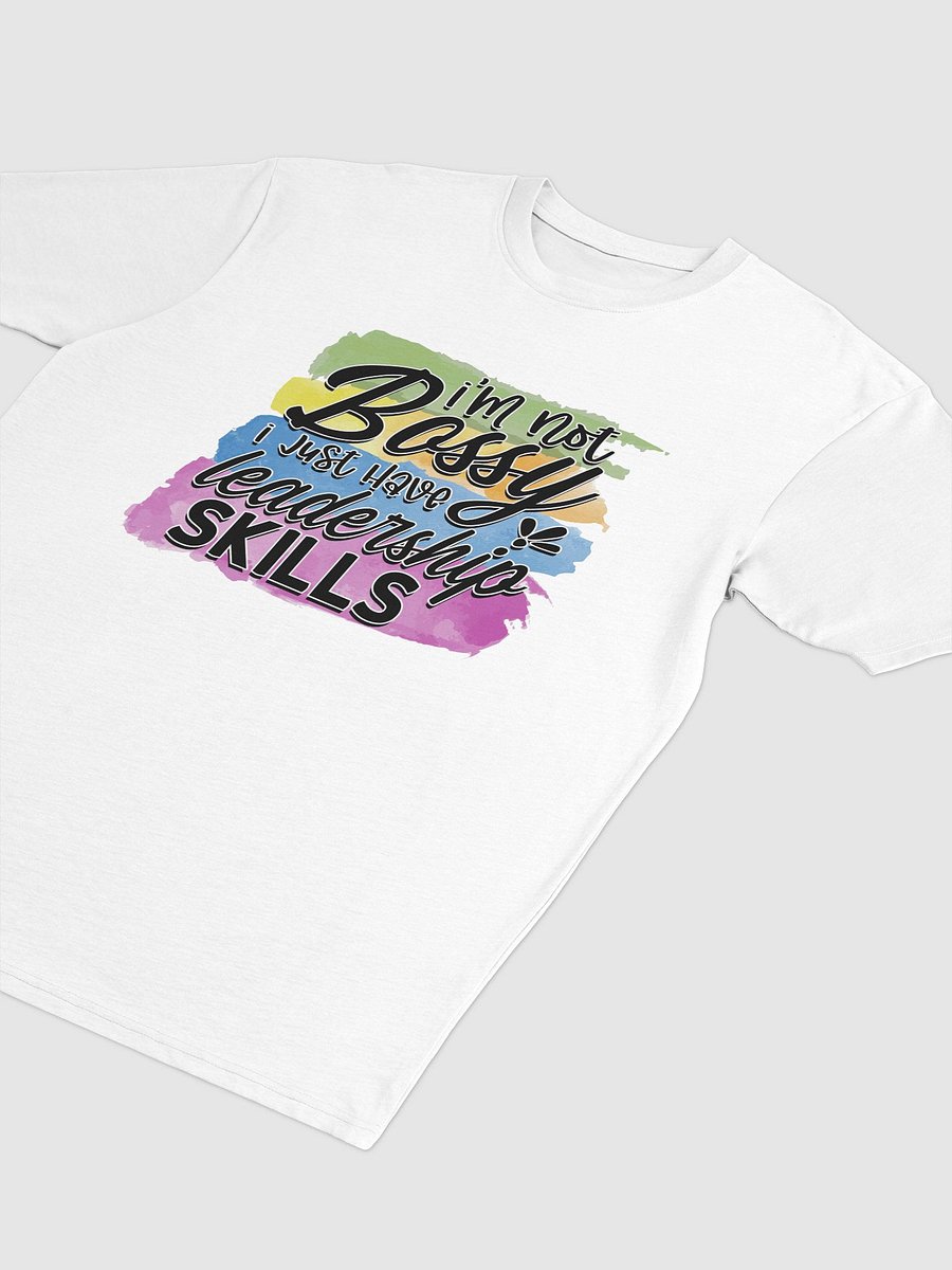 I'm Not Bossy I Have Leadership Skills T-Shirt product image (5)
