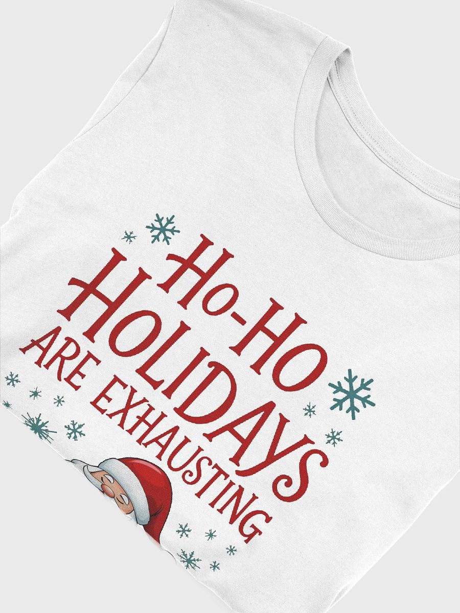Ho-Ho Holidays Are Exhausting T-Shirt product image (6)