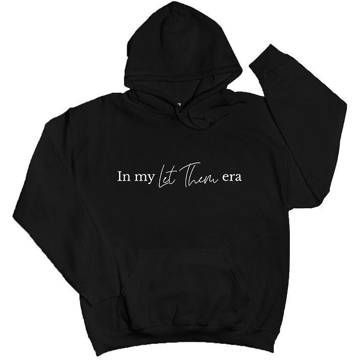 In my Let Them era Hoodie product image (1)