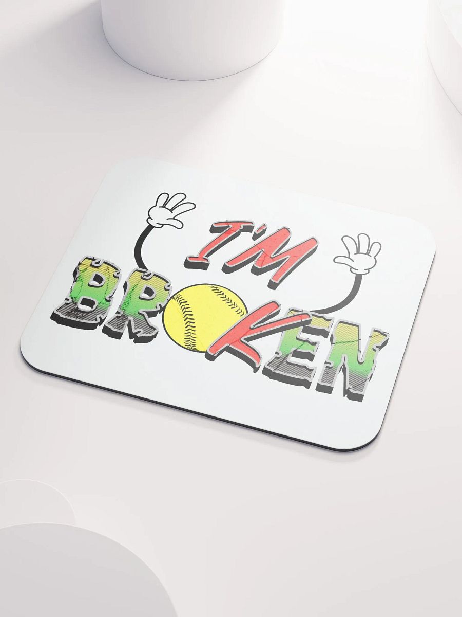Im Broken Im Ok Softball Hands Dreams Mouse Pad product image (3)