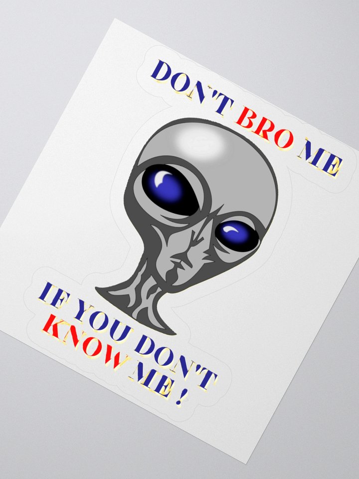 DON'T BRO ME IF YOU DON'T KNOW ME product image (6)