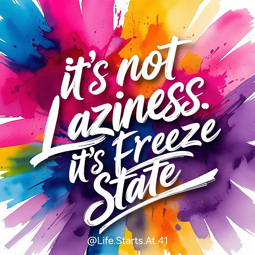It's not laziness It's freeze state
