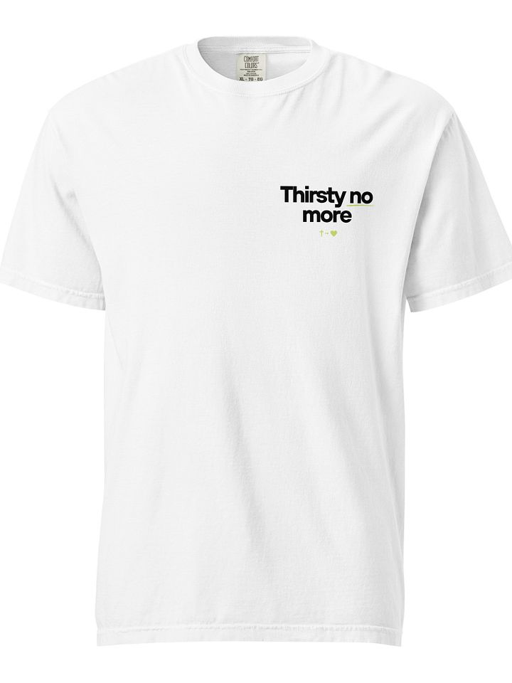 Thirsty No More Unisex Tee product image (1)