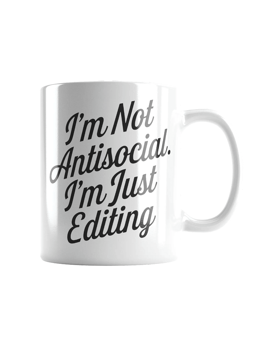 I'm Not Antisocial, I'm Just Editing Mug product image (3)