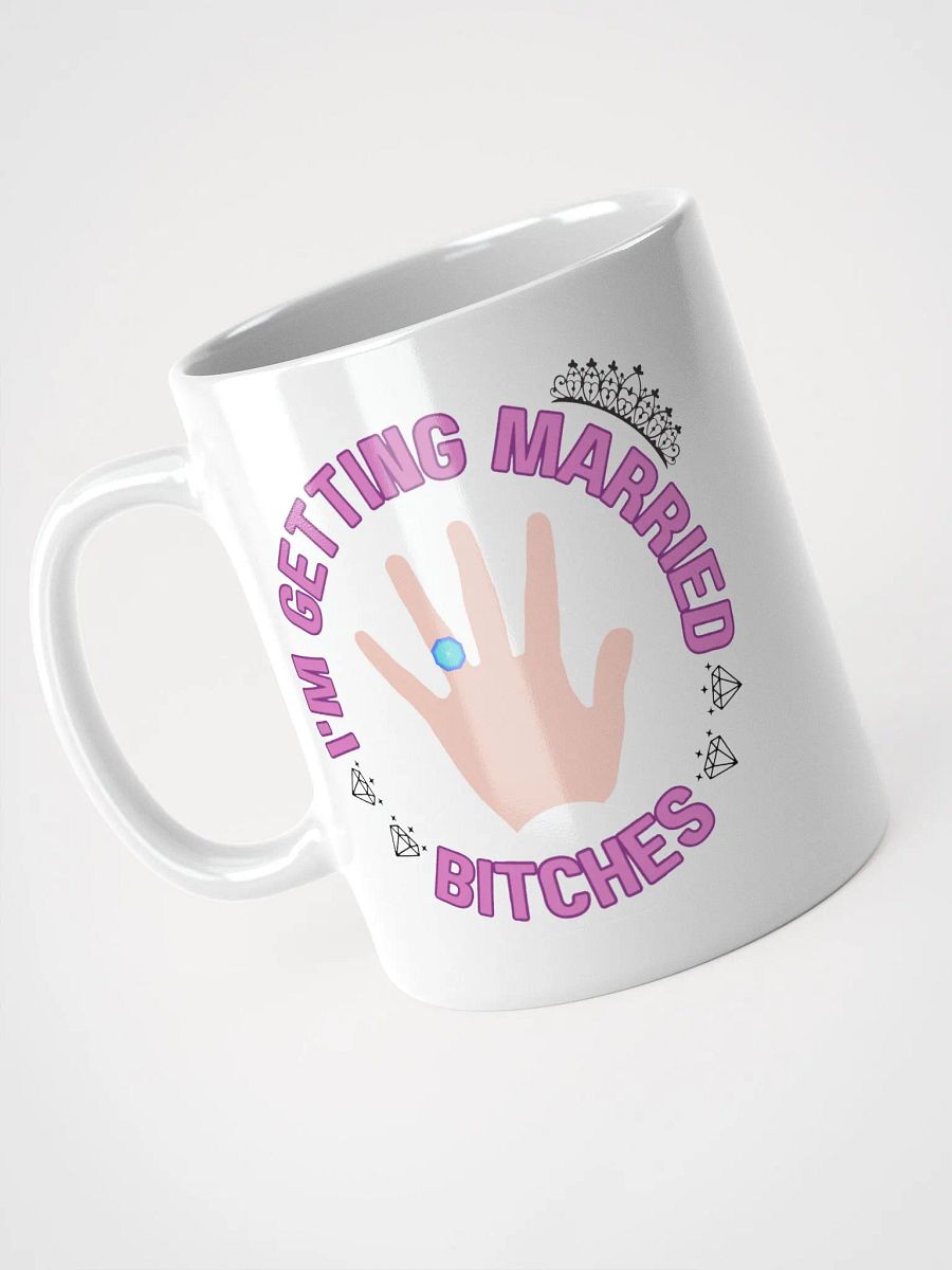 I'm Getting Married Bitches Mug product image (3)