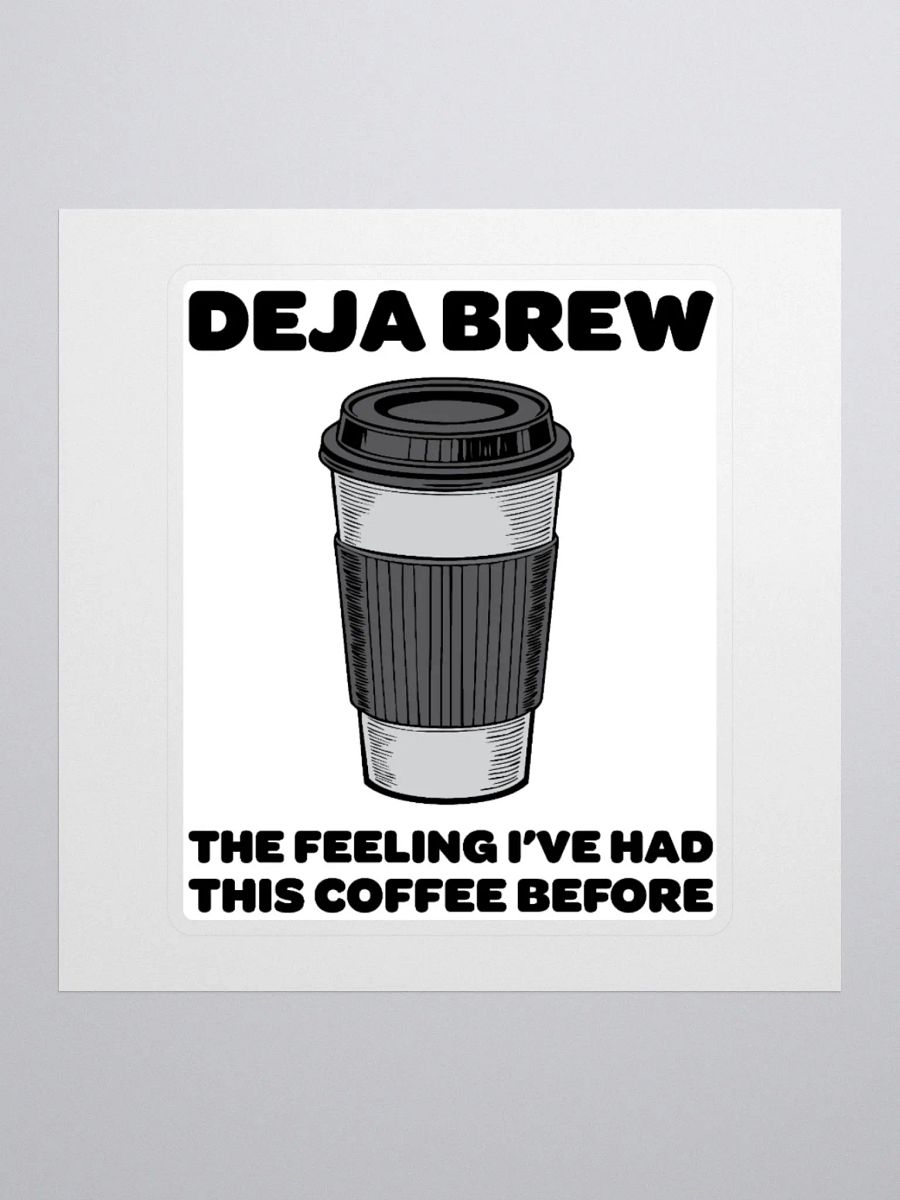 Deja Brew Coffee Sticker | Funny Gift for Coffee Lover product image (2)