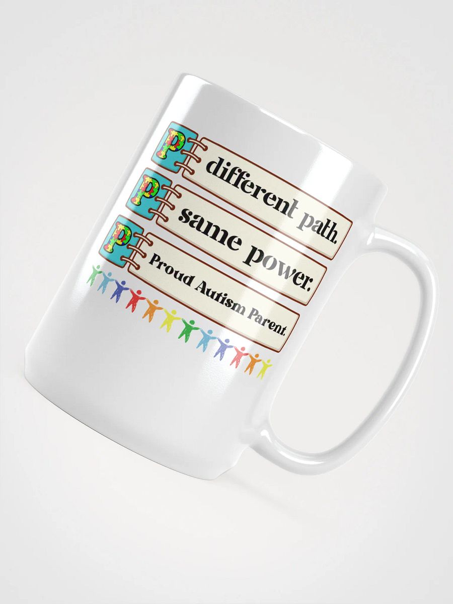 Different path. Same Power. Proud Autism Parent . White Glossy Mug. product image (4)