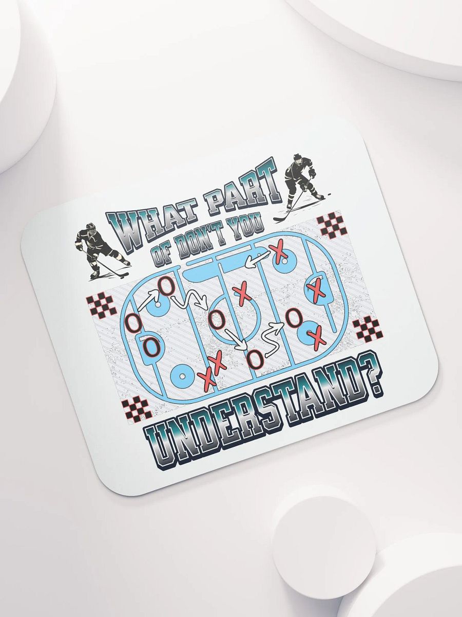 What Part Of Dont You Understand? Hockey Strategy Mouse Pad product image (5)