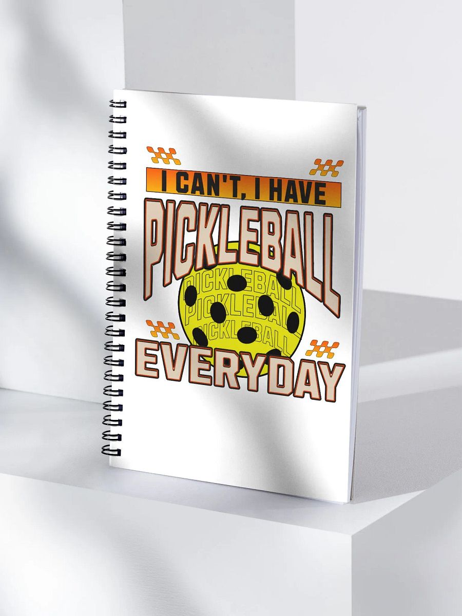 I Can't I Have Pickleball Everyday Spiral Notebook product image (3)