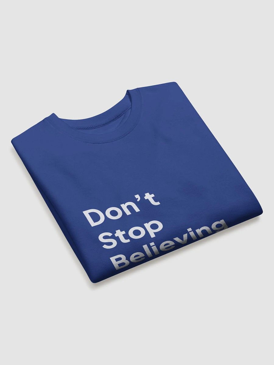 Don't Stop Believing Sweatshirt product image (9)