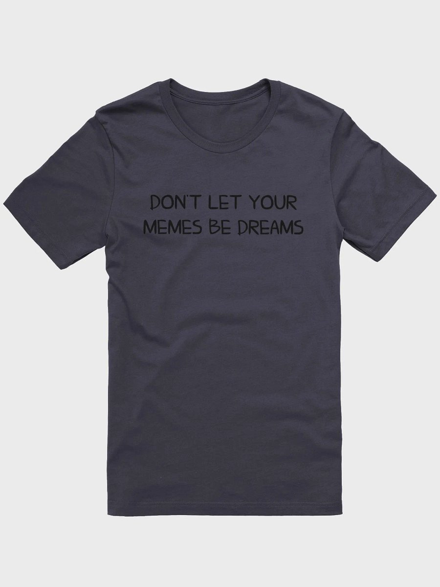 Don't let your memes be dreams v.3 Men Bella+Canvas Supersoft product image (3)