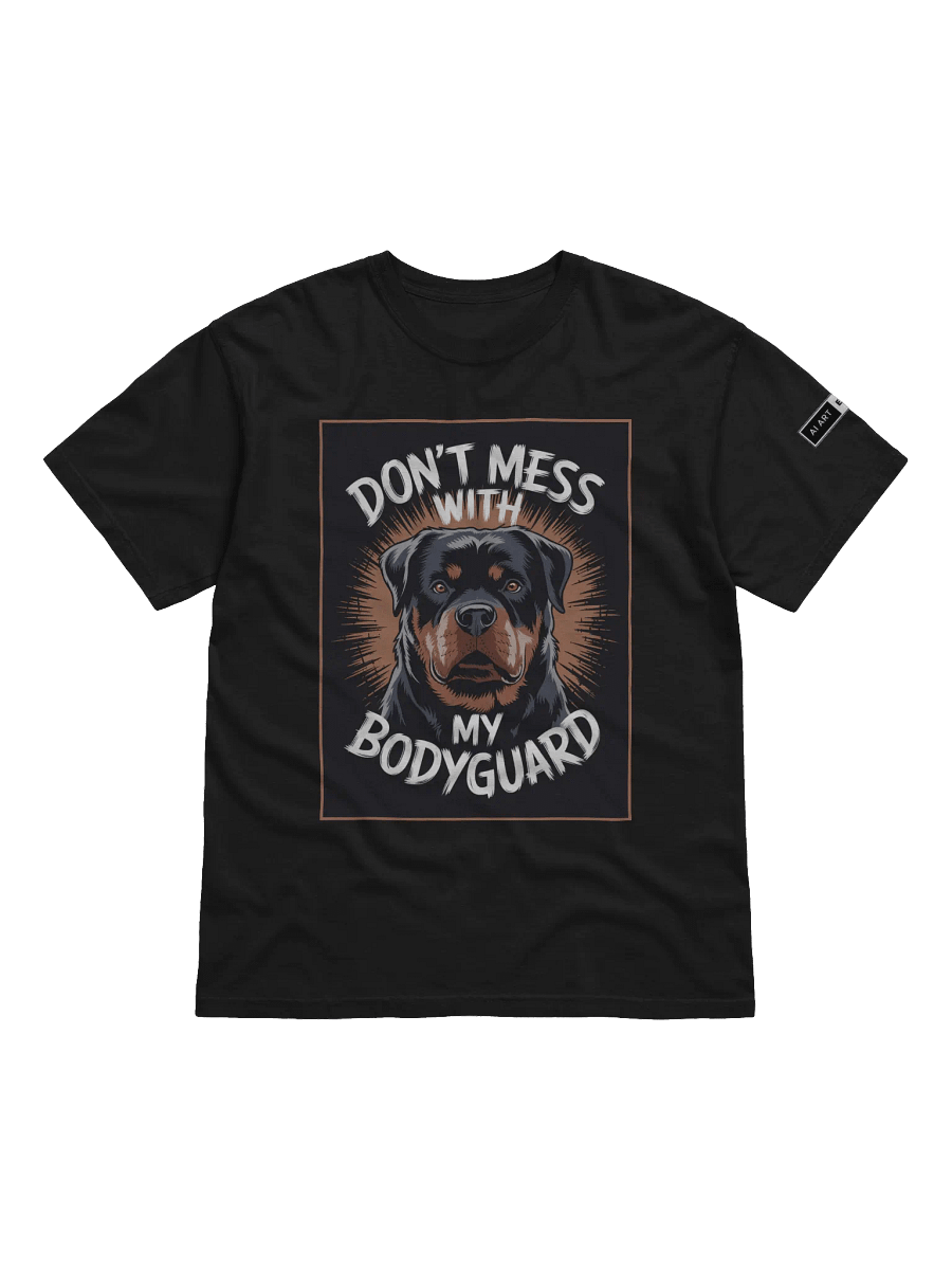 "DON'T MESS WITH MY BODYGUARD" 100% cotton T-shirt product image (1)