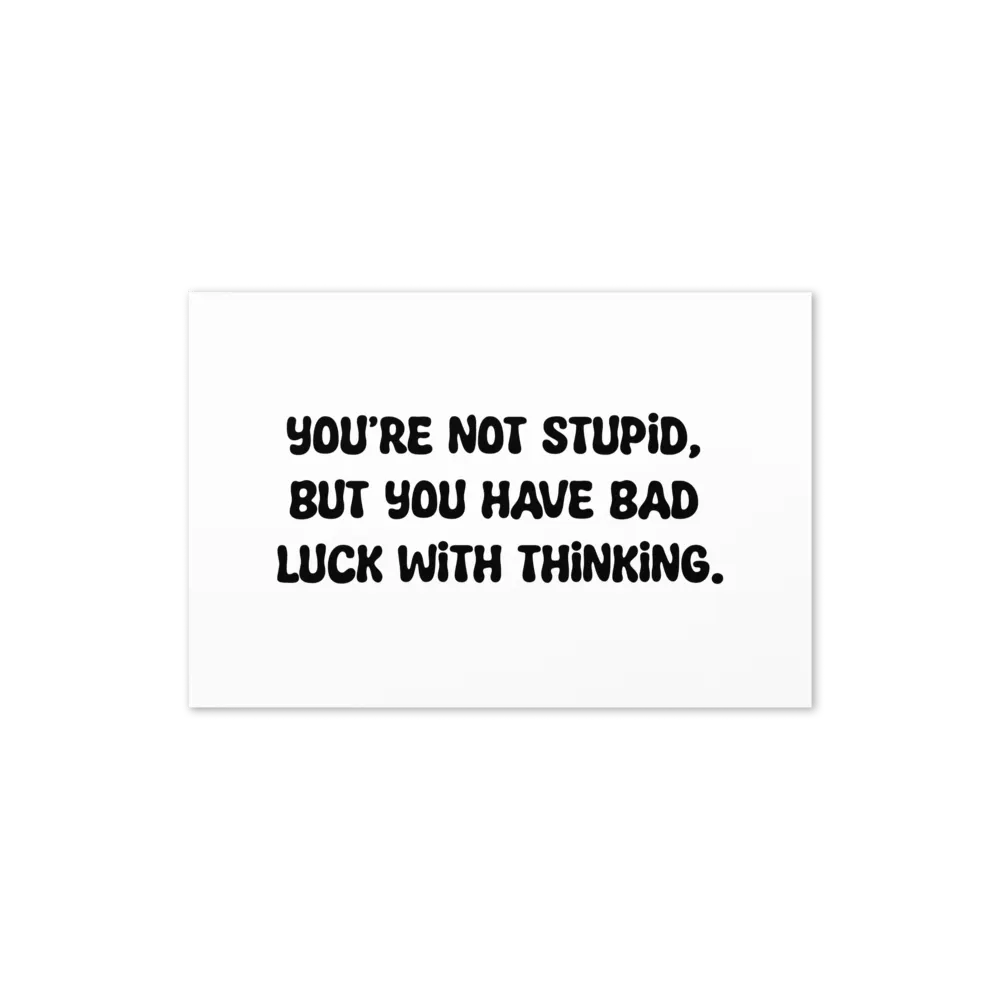You’re not stupid, you just have bad luck thinking. product image (17)