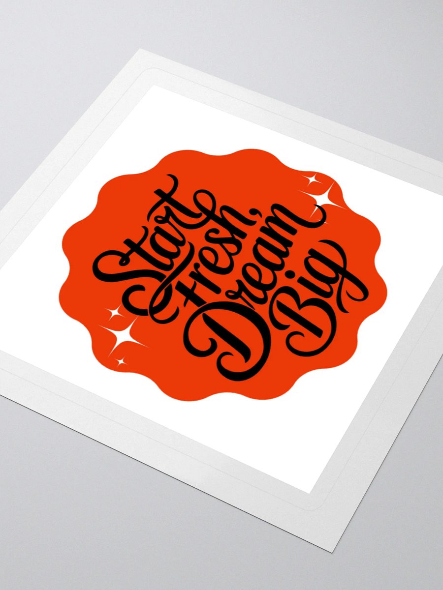 Start Fresh, Dream Big – New Beginnings 3x3 Sticker product image (3)