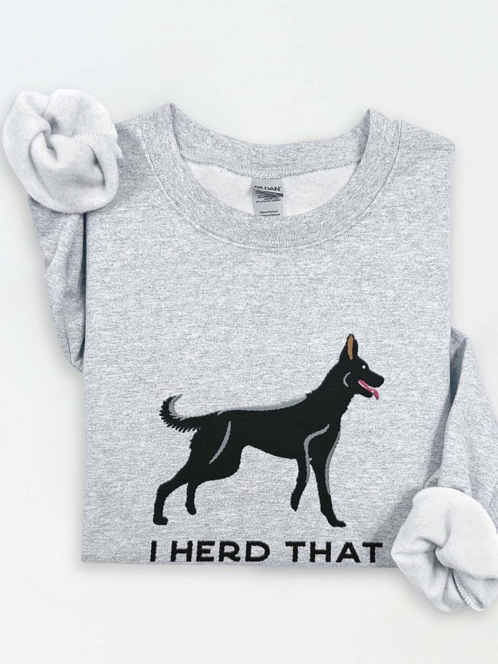 I Herd That Sweatshirt (Embroidered) of a Belgian Malinois(Black) product image (1)