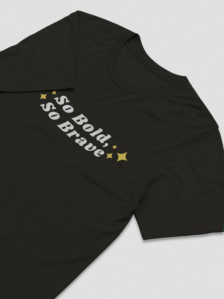 So Bold, So Brave T-Shirt product image (14)