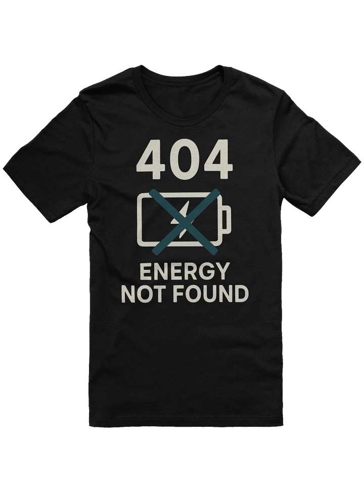404 Energy Not Found T-Shirt product image (1)