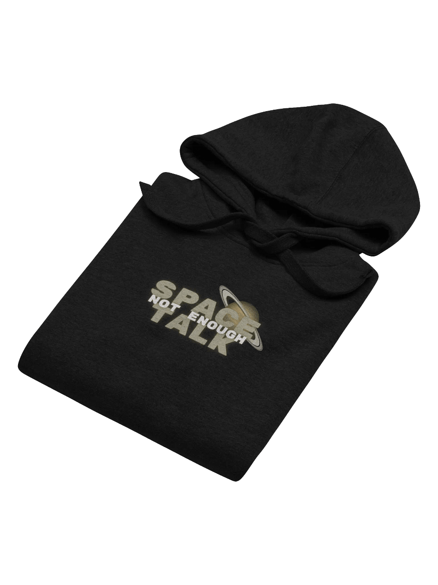 Not Enough Space Talk Galactic Hoddie product image (6)