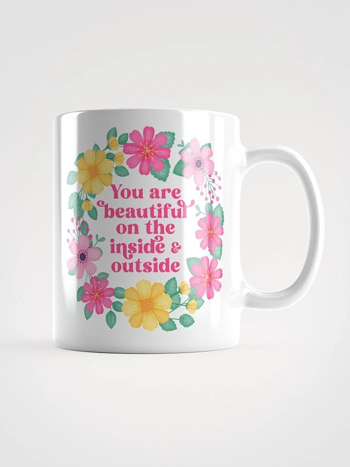You are beautiful on the inside & outside - Motivational Mug product image (1)