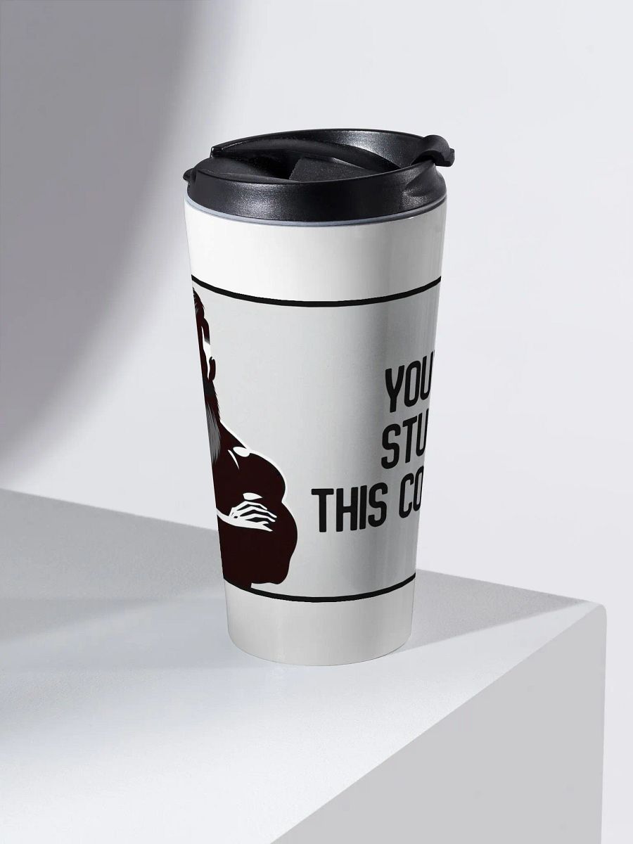 JAY - YOU'RE TOO STUPID FOR THE CONVERSATION TRAVEL MUG product image (2)