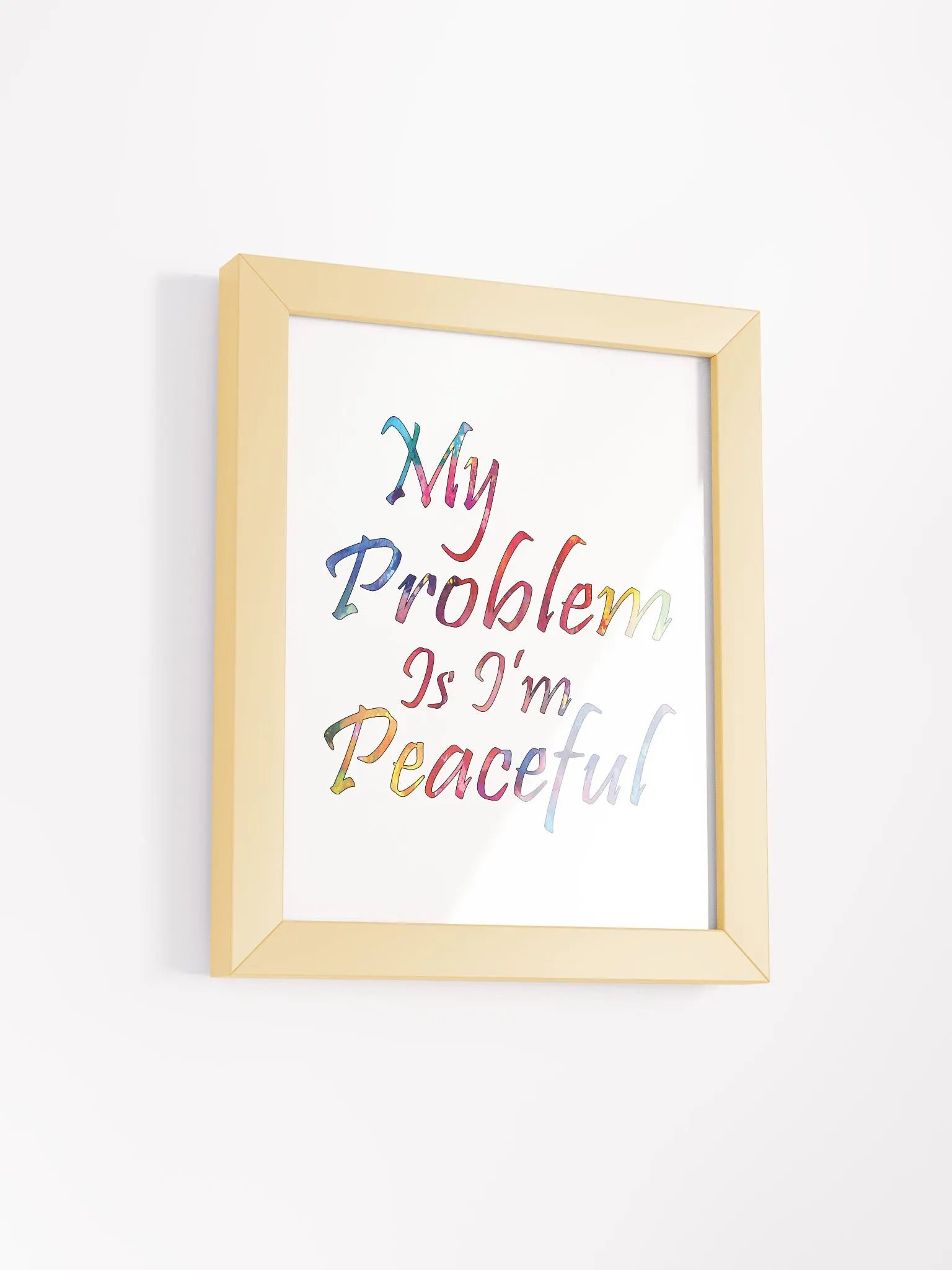 My Problem Is I'm Peaceful - Framed High-Quality Matte Poster product image (2)