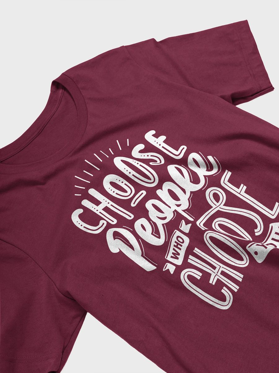 Choose People Who Choose You T-Shirt product image (15)