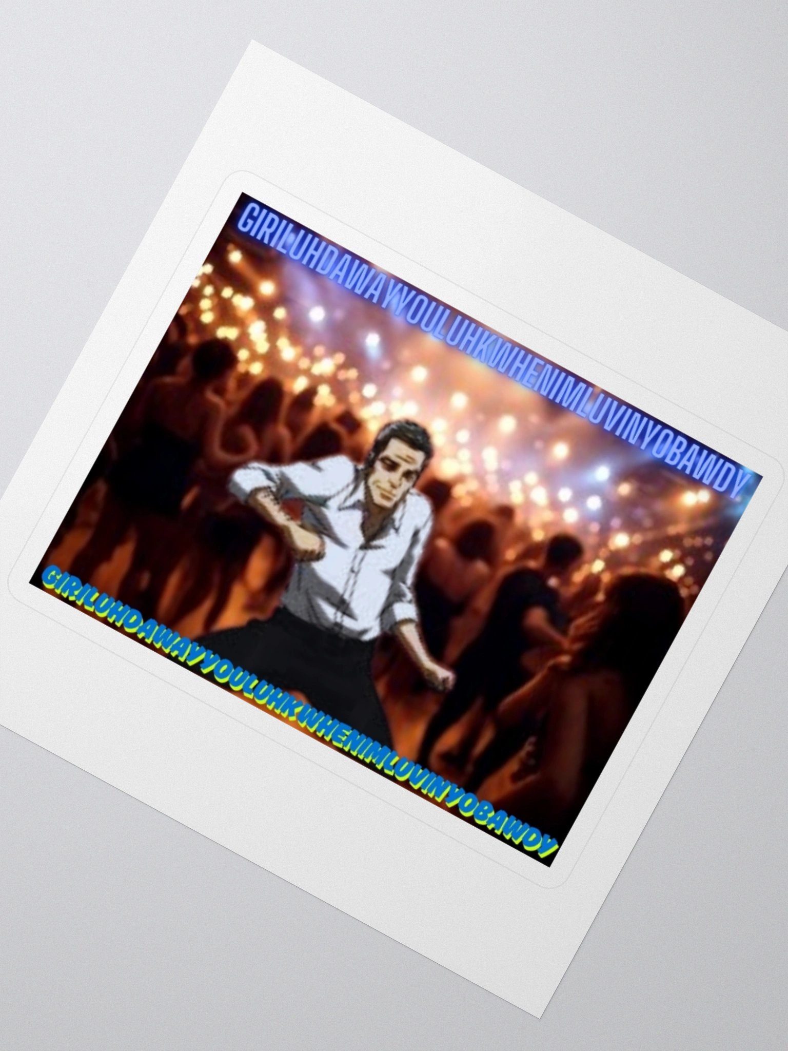 The Ok Show Giriluhdawayyouluhkwhenimluvinyobawdy Sticker product image (2)