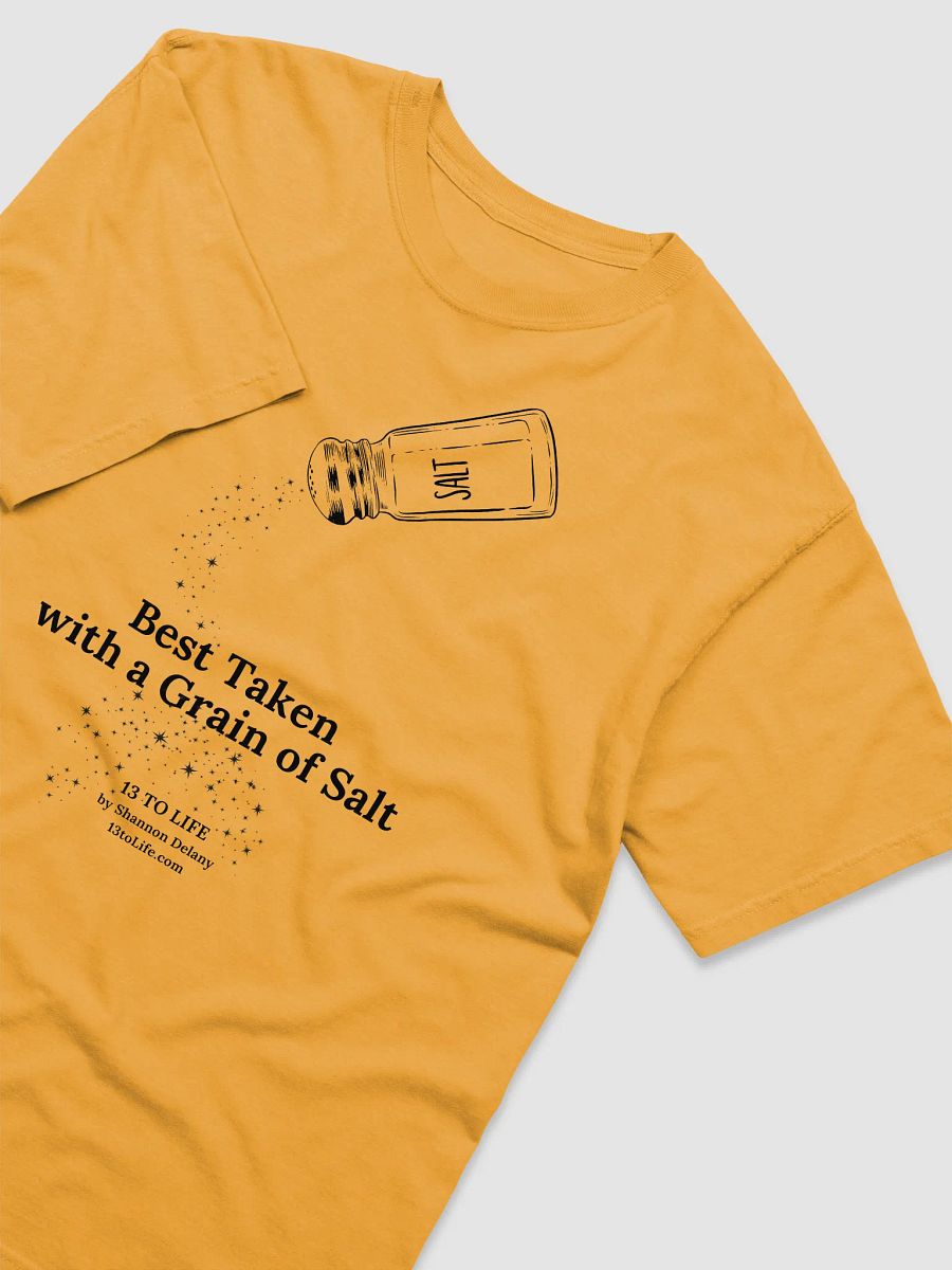 Best Taken with a Grain of Salt – 13 TO LIFE T-shirt – Black Print on Color product image (7)