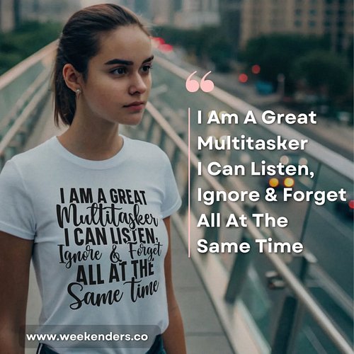 I Am A Great Multitasker. I Can Learn, Ignore & Forget All At The Same Time.😎👸

#weekenders #girl