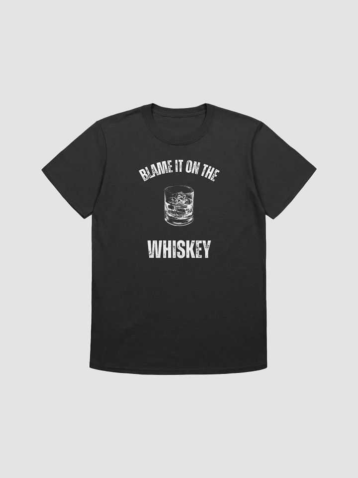 Blame It On The Whiskey T-Shirt product image (1)
