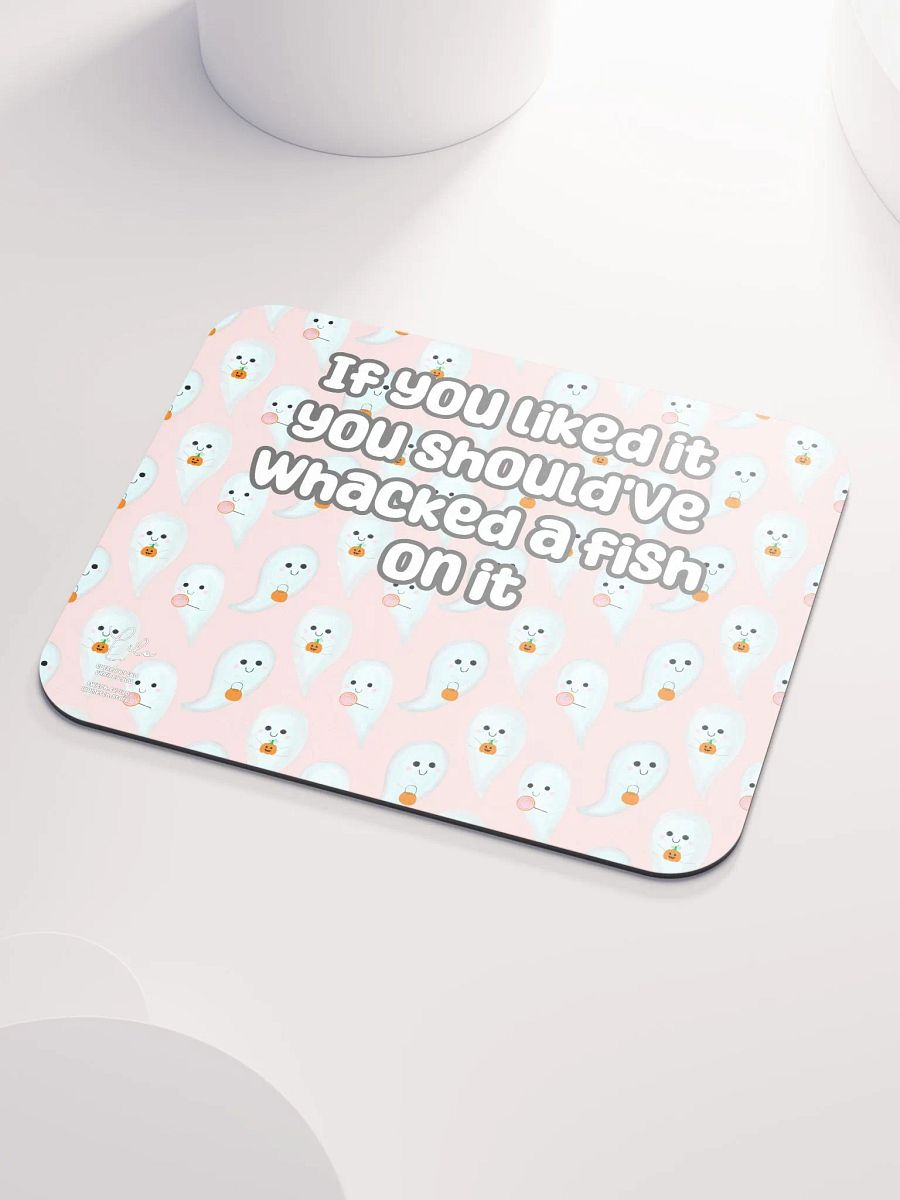 If You Liked it, You Should've Whacked a Fish On It Medium Mouse Mat - cute ghosts product image (3)