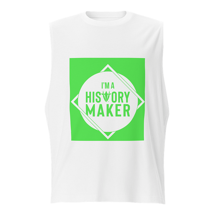 I'm a History Maker White Muscle Tank product image (1)
