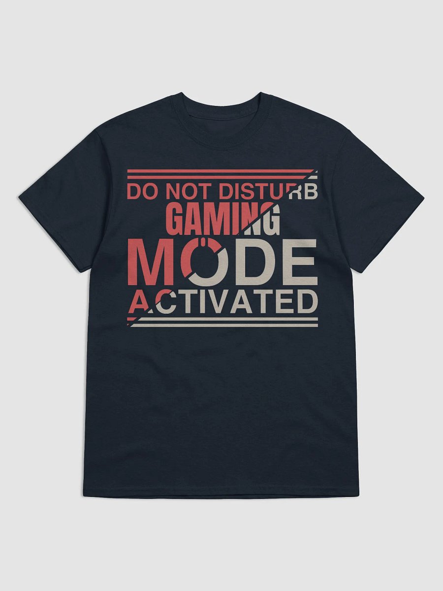 Do Not Disturb: Gaming Mode Activated T-Shirt for Gamers product image (1)