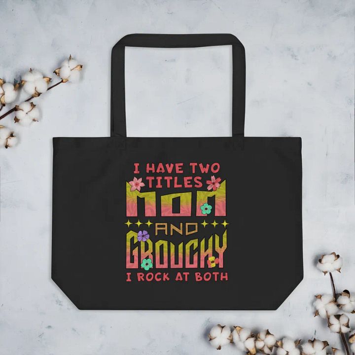 I Have Two Titles Mom And Grouchy Tote product image (2)