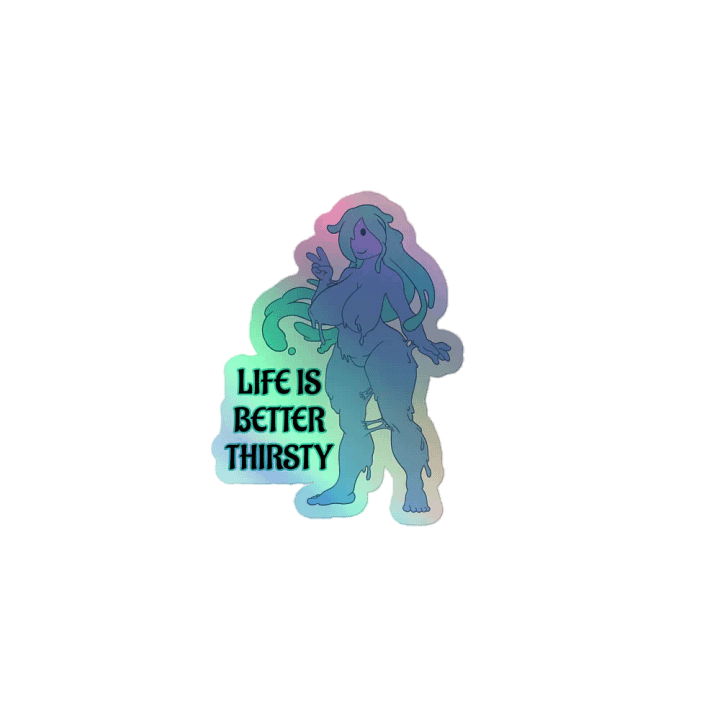 Thirsty Holo Sticker product image (1)
