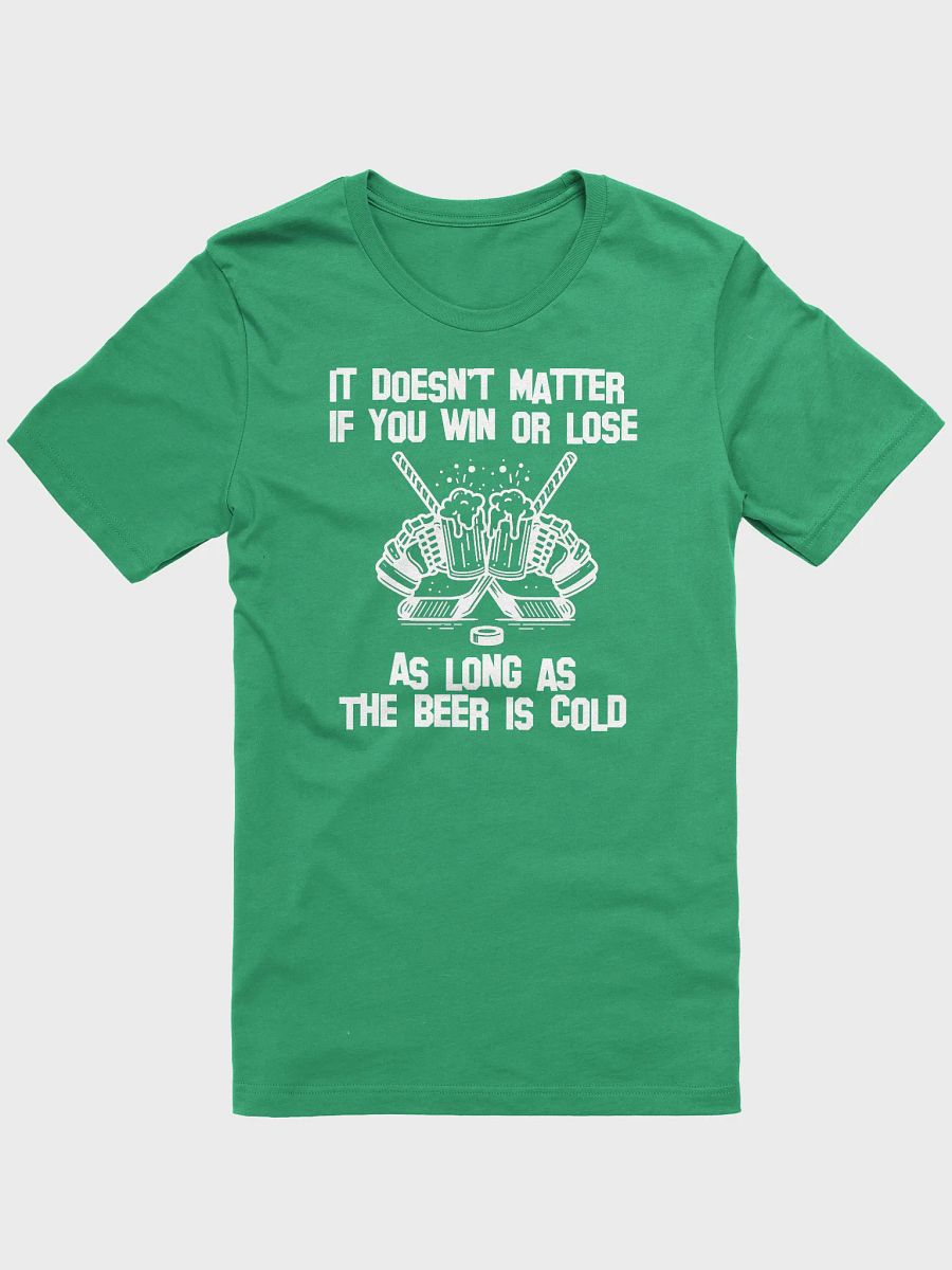 Funny Hockey T-Shirt – It Doesn't Matter If You Win or Lose – Beer League Hockey Shirt for Men – Gift for Hockey Players & Rink Rats product image (2)