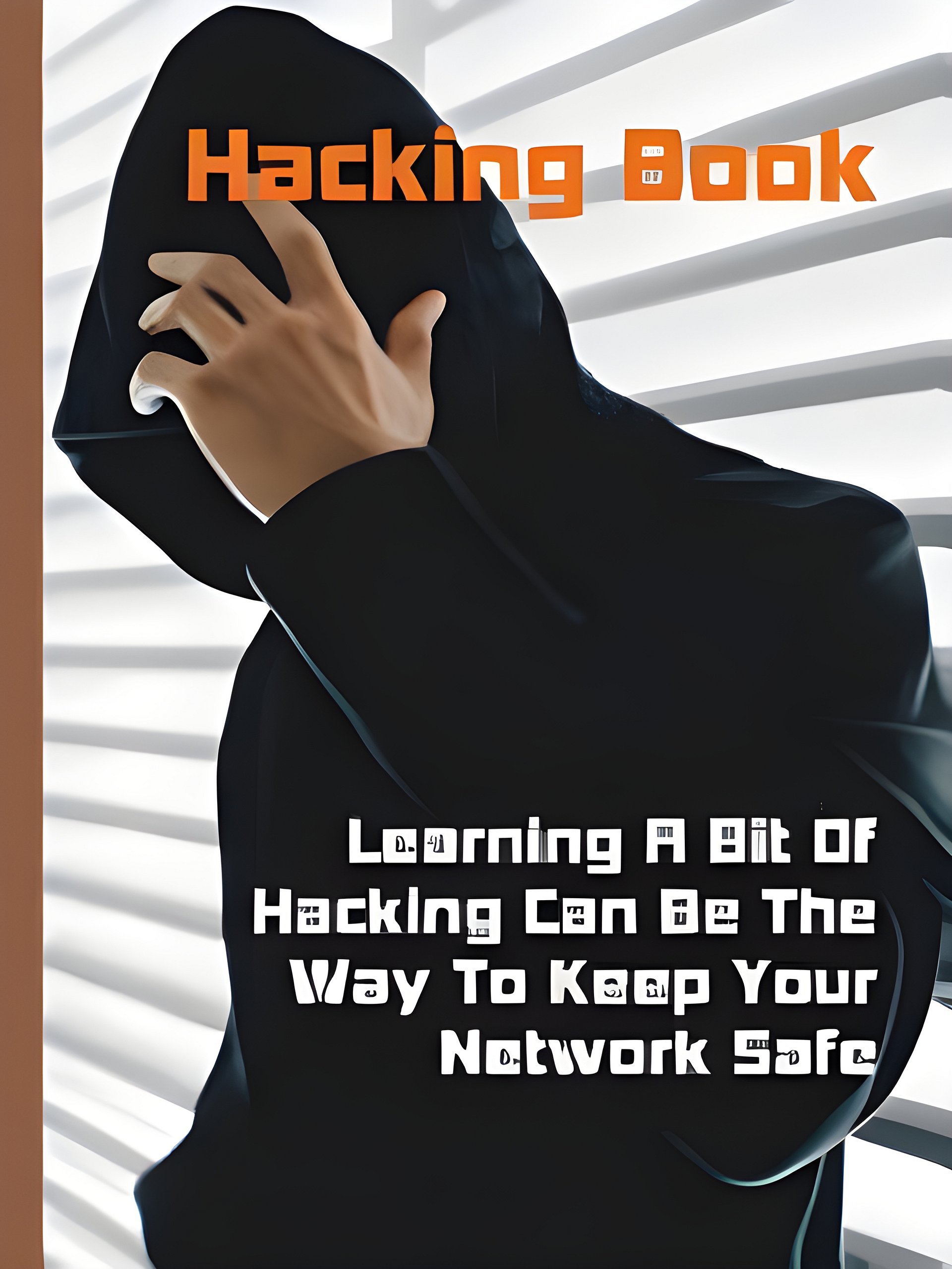 Hacking Book: Learning a Bit of Hacking Can Be the Way to Keep Your Network Safe: Basic Concepts of Hacking product image (1)