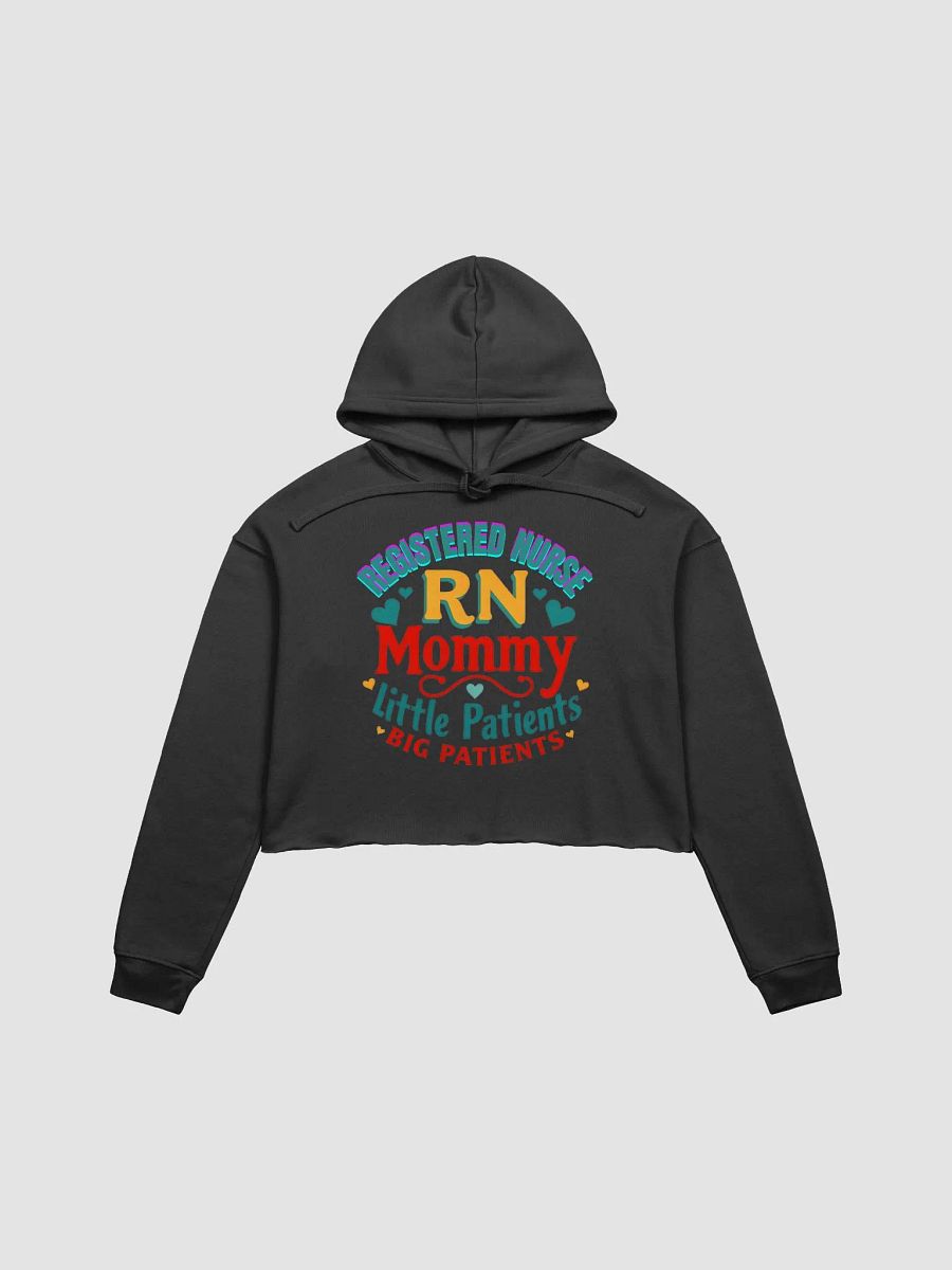 RN Mommy Little Patients Big Patients Crop Hoodie product image (8)
