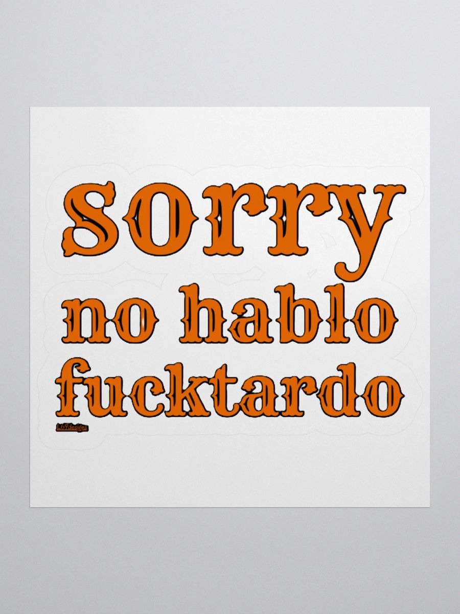SORRY, NO HABLO FUCKTARDO product image (2)
