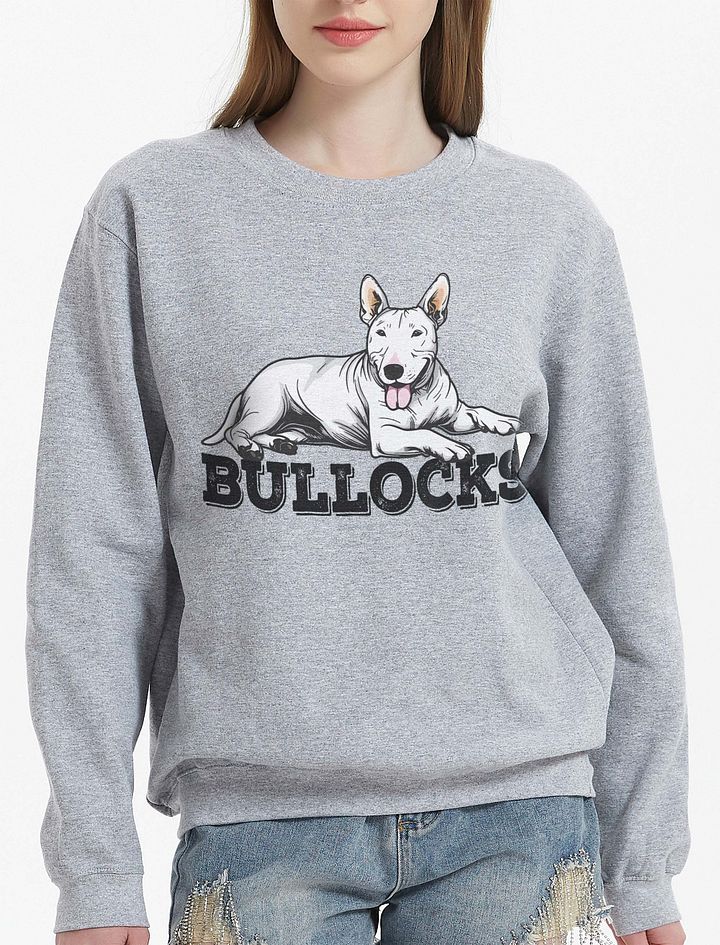 Bullocks Sweatshirt of a Bull Terrier | Funny Shirt for Bull Terrier Paw-rents product image (23)