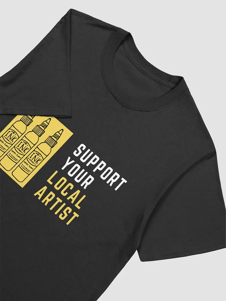 Support Your Local Artist T-Shirt product image (2)