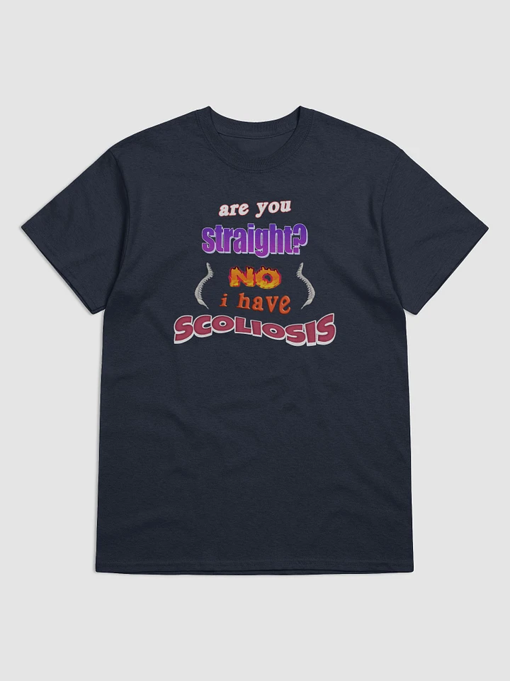 Are you straight? No, I have scoliosis T-shirt product image (1)