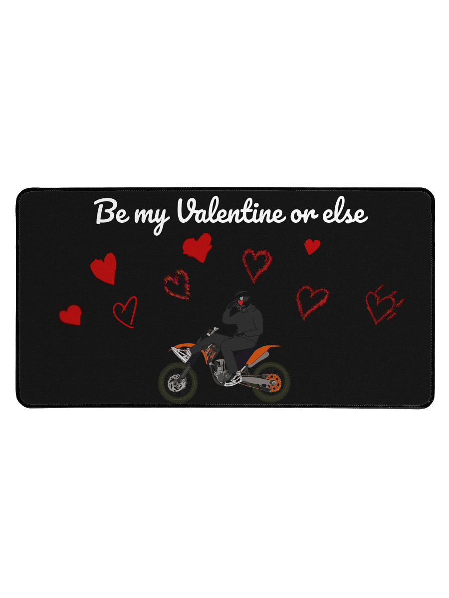 Be my Valentine or else | 31.5 x 15.5 in Mousepad product image (1)