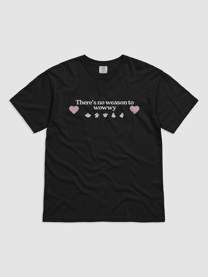 There's No Weason to Wowwy T-Shirt product image (1)